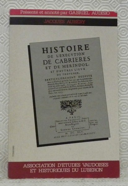 Histoire de l’exécution de Cabrières et de Mérindol et d’autres …