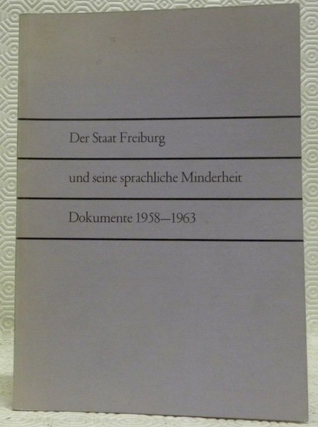 Der Staat Freiburg und seine sprachliche Minderheit. Sammlung von Dokumenten …