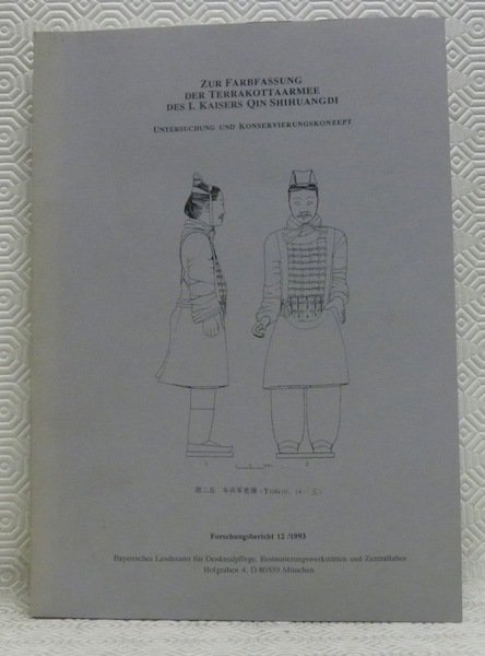 Zur Farbfassung der Terrakottaarmee des I. Kaisers Qin Shihuangdi. Untersuchung …