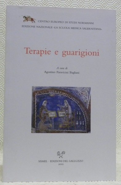 Terapie e guarigioni. Centro Europeo di studi normanni. Edizione Nazionale …