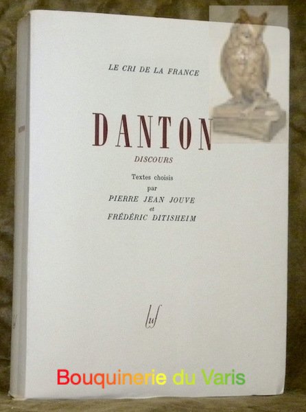 Danton discours. Textes choisis par Pierre Jean Jouve et Fédéric …