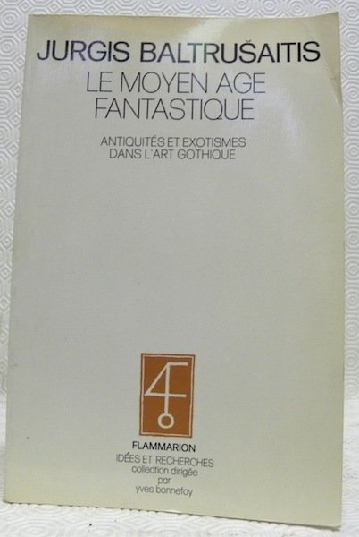 Le Moyen Age fantastique. Antiquités et exotismes dans l’art gothique. … | Immagine principale