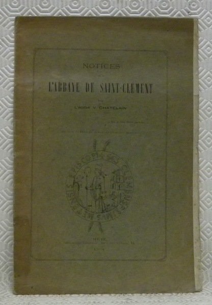 Notices sur l’Abbaye de Saint-Clément. Extrait de la Revue historique …