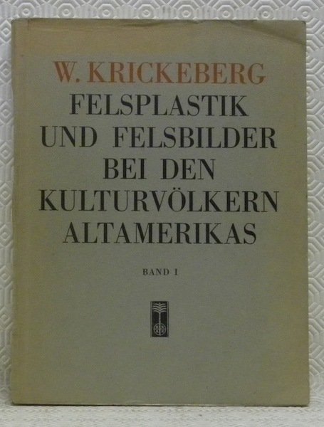 Felsplastik und Felsbilder bei den Kulturvolkern Altamerikas mit besonderer Berucksichtigung …