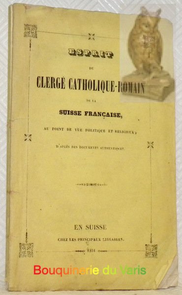 Esprit du clergé catholique-romain de la Suisse française, au point …