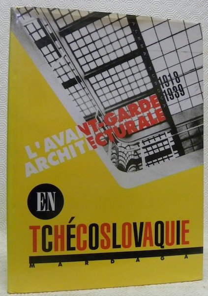 L’avant-garde architecturale en tchécoslovaquie 1918-1939.