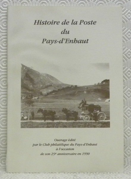 Histoire de la Poste du Pays-d’Enhaut. Ouvrage édité par le …