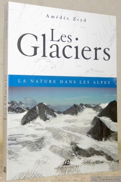 Les Glaciers. La nature dans les Alpes.