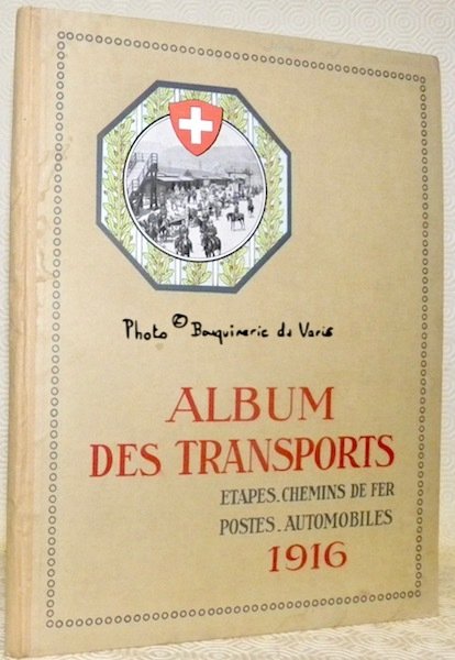 Album des transports. Etapes - Chemins de Fer - Postes …