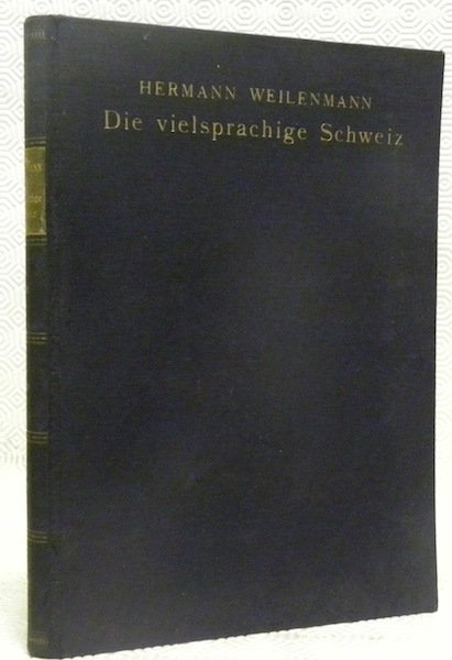 Die vielsprachige Schweiz. Eine Lösung des Nationalitätenproblems. Mit Karte und …