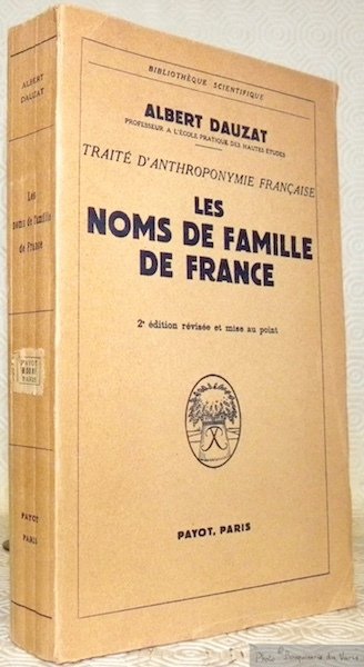 Traité d’anthroponymie française. Les noms de famille de France. 2e …