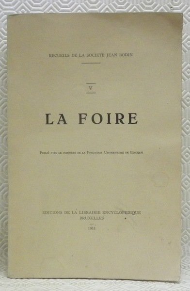 La foire. Publié avec le concours de la Fondation Universitaire …