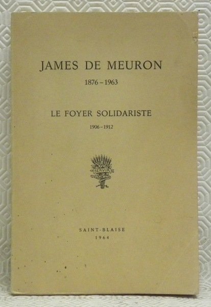 JAMES DE MEURON. 1876 - 1963. Le foyer solidariste. 1906 …