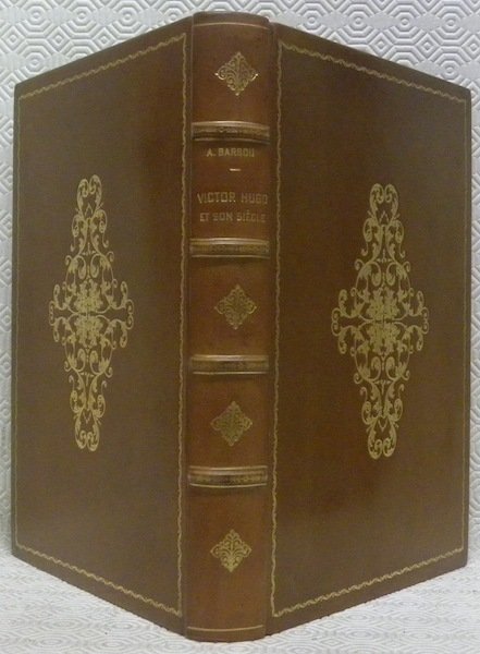 Victor Hugo et son siècle. Histoire anectodique illustrée de nombreux …