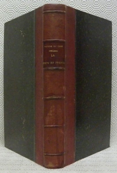 La vertu en France. Ouvrage illsutré de 45 gravures dessinées …