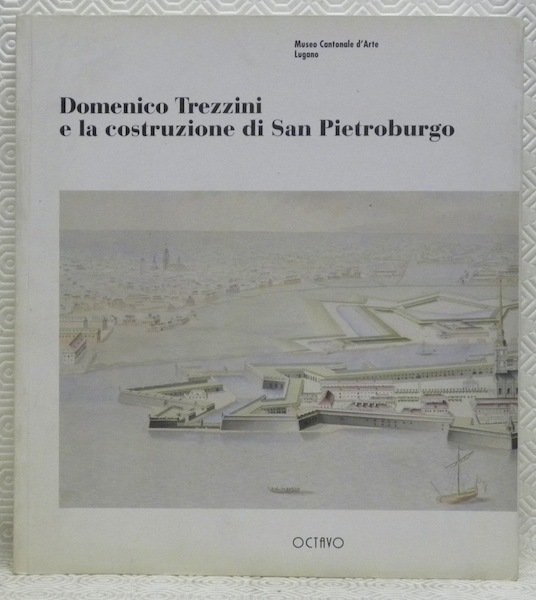 Domenico Trezzini e la costruzione di San Pietroburgo. Repubblica e …
