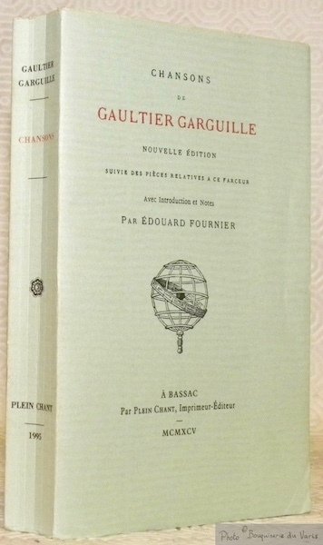 Chansons de Gaultier Garguille. Nouvelle édition suivie des pièces relatives …