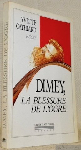Dimey, la blessure de l’ogre.