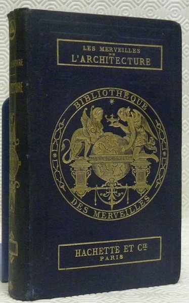 Les merveilles de l’Architecture. Illustrées de 66 vignettes sur bois. …