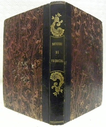 Souvenirs pittoresques de Fribourg en Suisse. Accompagnés de 16 dessins …