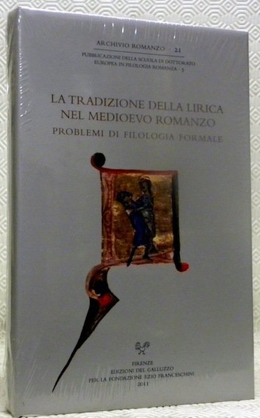 La tradizione della lirica nel medioevo romanzo. Problemi di Filologia …
