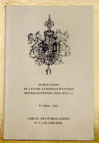 Publication du Centre Europeen d’études Bourguignonnes, XIVe - XVIe s. …