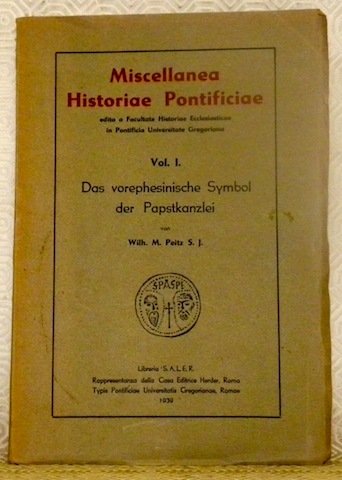 Das vorephesinische Symbol der Papstkanzlei. Miscellanea Historiae Pontificiae, edita a …