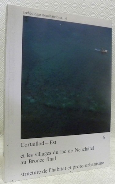 Cortaillod-Est et les villages du lac de Neuchâtel au Bronze …