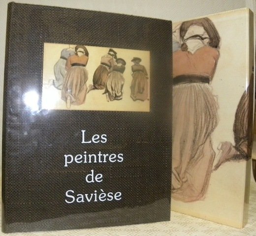 Les peintres de Savièse. Postface de Maurice Jean-Petit-Matile.