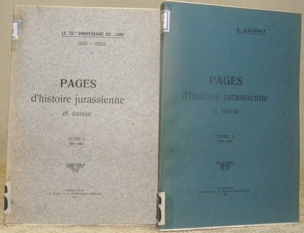 Le 75me Anniversaire du “Jura” 1851-1925. Pages d’histoire jurassienne et …