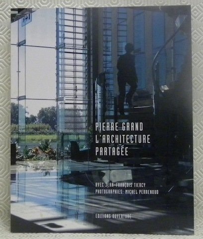 L’architecture partagée. Avec Jean-François Tiercy. Photographies: Michel Perrenoud.