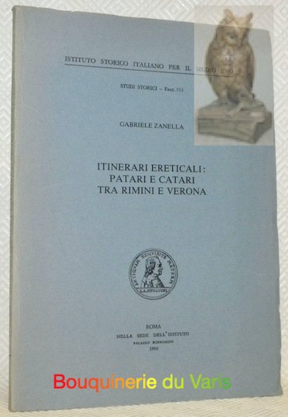 Itinerari ereticali: Patari e Catari tra Rimini e Verona. Istituto …