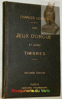 Les jeux d’orgue et leurs timbres. Leurs combinaisons et les …