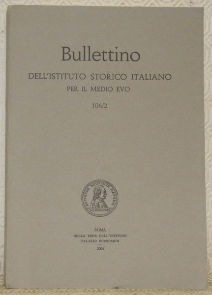Bullettino dell’Istituto Storico Italiano per il Medio Evo, 106 / …