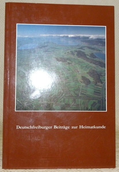 Deutschfreiburger Mundarttexte. Beiträge zur Heimatkunde. Herausgegeben vom Verein für Heimatkunde …