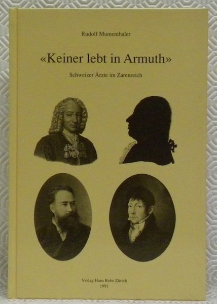“Keiner lebt in Armuth”. Schweizer Ärzte im Zarenreich. Beiträge zur …