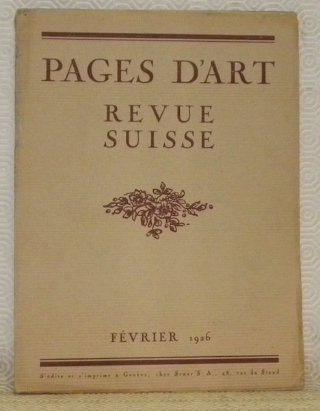 Pages d’Art. Février 1926. Revue Mensuelle Suisse Illustrée. Sommaire du …