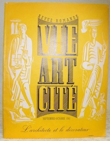 Vie Art Cité Revue Suisse Romande. Septembre Octobre 1941. L’architecture …