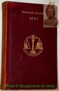 Almanach Hachette 1897. Petite encyclopédie populaire de la vie pratique.