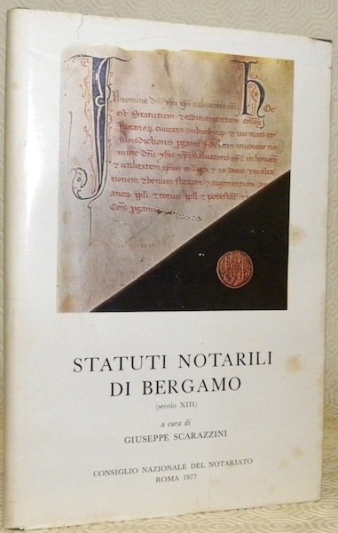 Statuti notarili di Bergamo, secolo XIII. Collezione: Fonti e strumenti per la storia del notariato italiano, II.