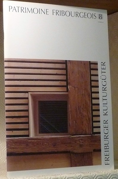 Patrimoine fribourgeois n° 8. Réhabilitation de maisons rurales. Revue du …