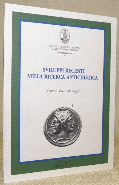 Sviluppi recenti nella ricerca Antichista. Università degli Studi di Milano …