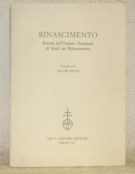 Rinascimento. Rivista dell’Istituto Nazionale di Studi sul Renascimento. Seconda serie, …
