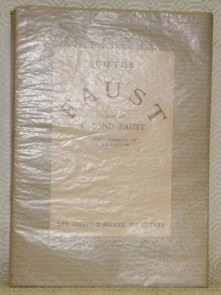 Faust suivi du second Faust. Traduction de Gérard de Nerval, lithographies originales de Constant Le Breton. Collection: Les chefs-d’oeuvre illustrés.