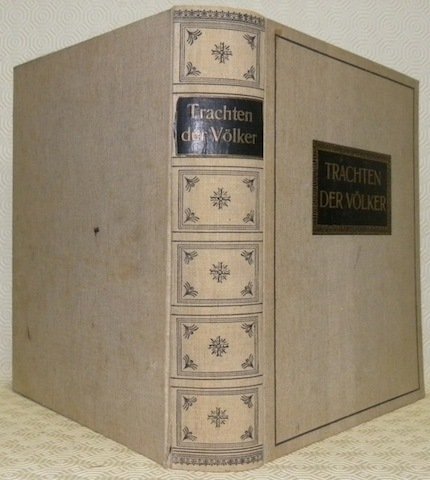 Die Trachten der Volker vom beginn der Geschichte, Gezeichnet und …