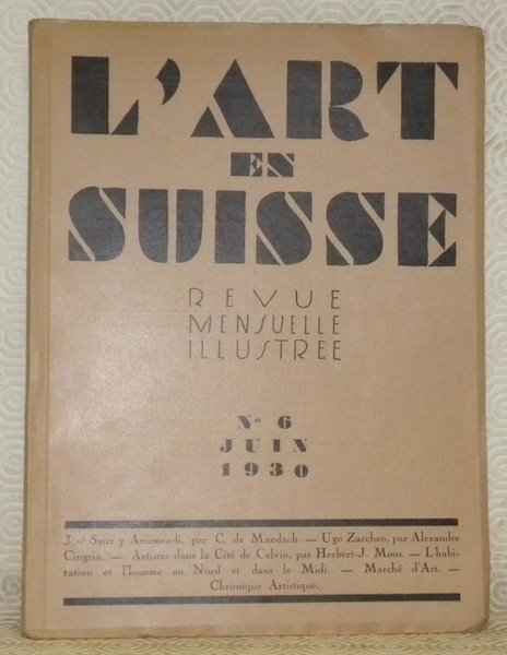 L’art en Suisse. Revue Mensuelle Illustrée. N. °6, Juin 1930. …