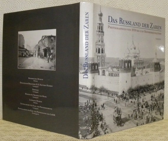 Das Russland der Zaren. Photographien von 1839 bis zur Oktoberrevolution.
