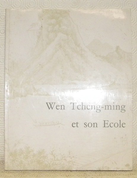 Peintres Chinois du XVIe siècle Wen Tcheng-ming et son Ecole. …