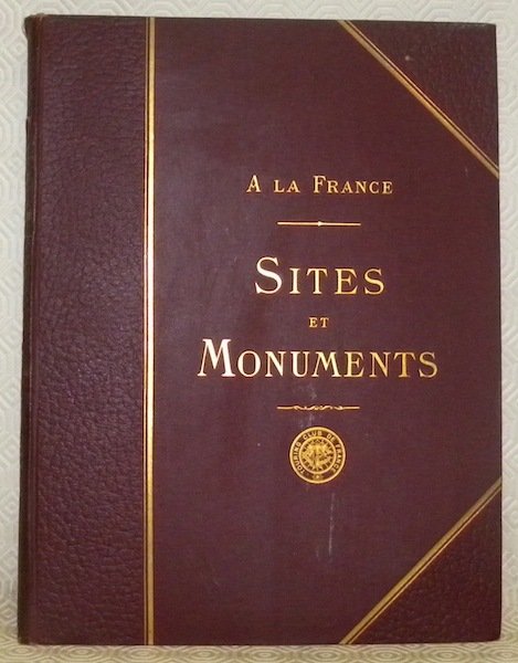 A la France. Sites et Monuments. Lyonnais & Velay. Ardèche …