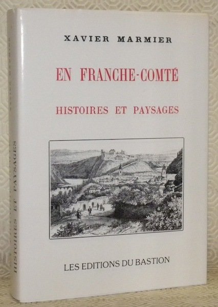 En Franche-Comté. Histoires et paysages.